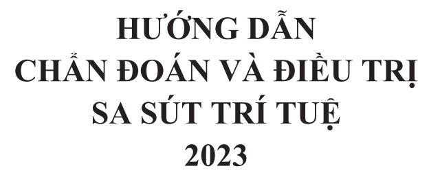 HƯỚNG DẪN CHẨN ĐOÁN VÀ ĐIỀU TRỊ SA SÚT TRÍ TUỆ 2023