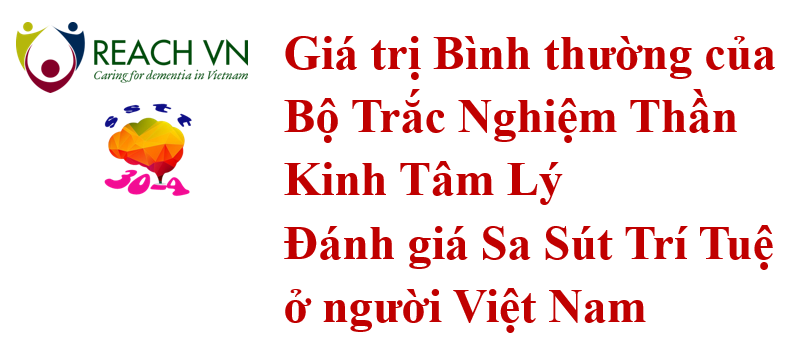 Giá trị Bình thường của  Bộ Trắc Nghiệm Thần Kinh Tâm Lý  Đánh giá Sa Sút Trí Tuệ ở người Việt Nam