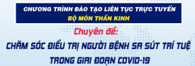 Hội thảo chuyên đề “Chăm sóc điều trị người bệnh sa sút trí tuệ trong giai đoạn COVID-19” 26/9/2021